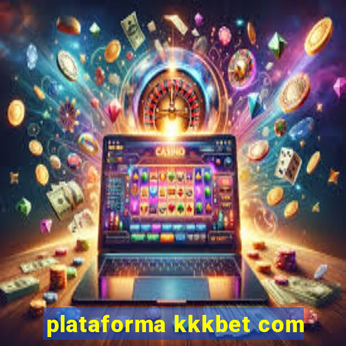 plataforma kkkbet com